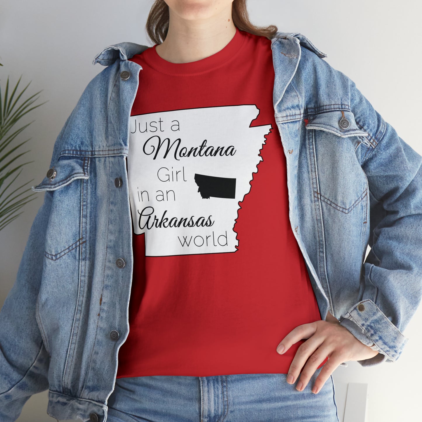 Just a Montana Girl in an Arkansas World Unisex Heavy Cotton Tee