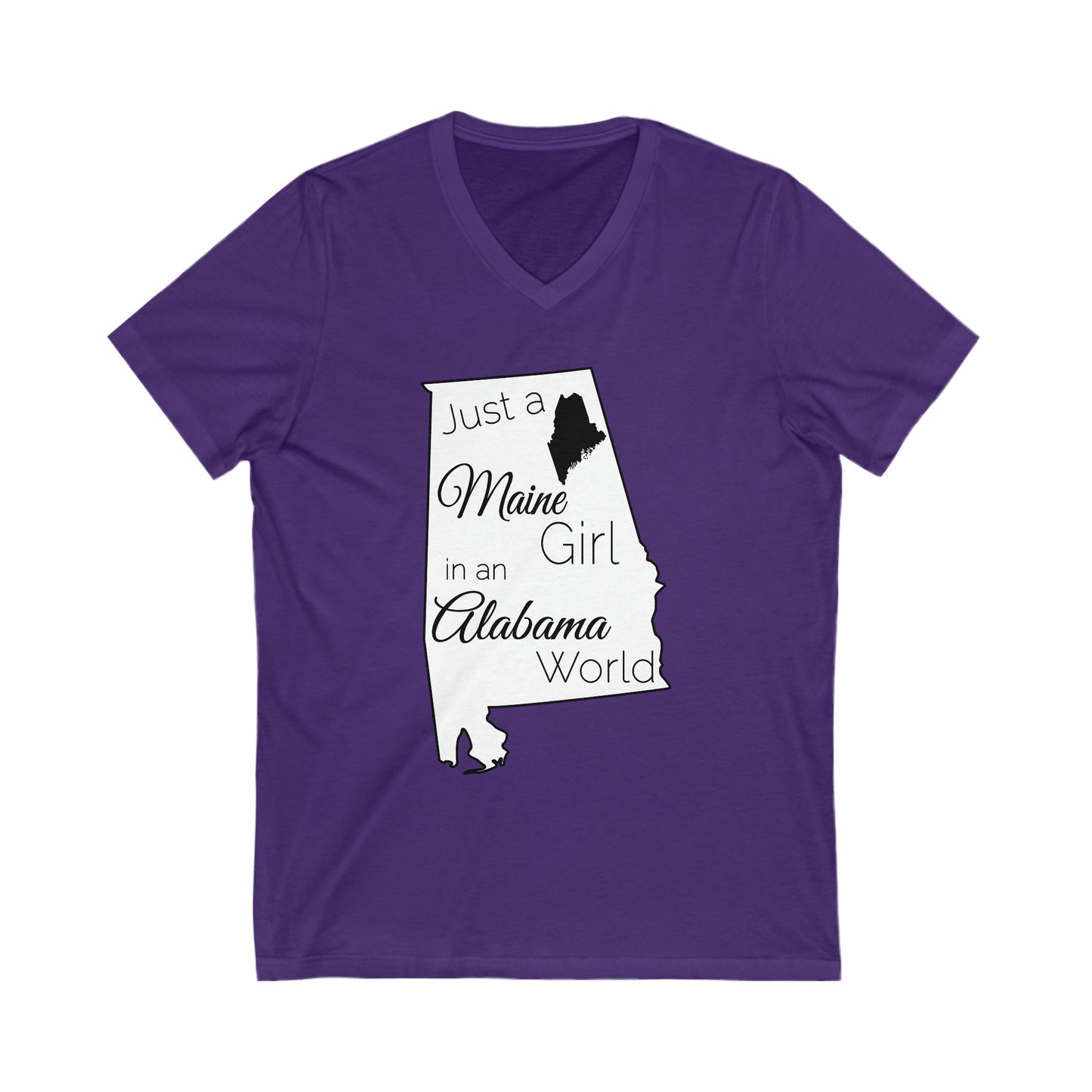 Just a Maine Girl in an Alabama World Unisex Jersey Short Sleeve V-Neck Tee