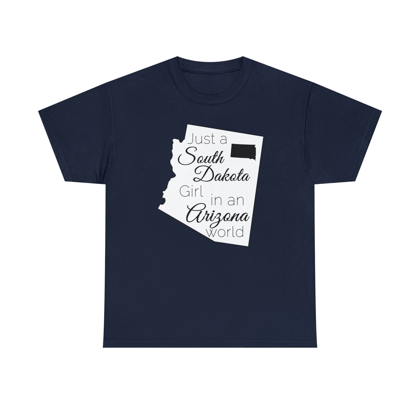 Just a South Dakota Girl in an Arizona World Unisex Heavy Cotton Tee