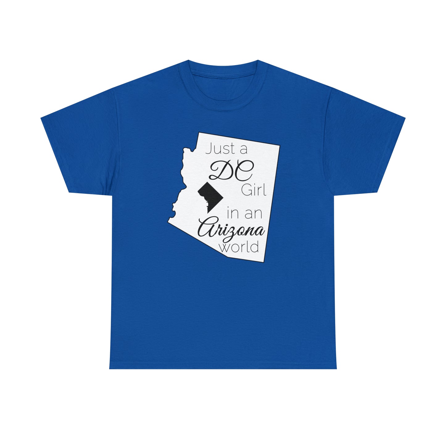 Just a DC Girl in an Arizona World Unisex Heavy Cotton Tee