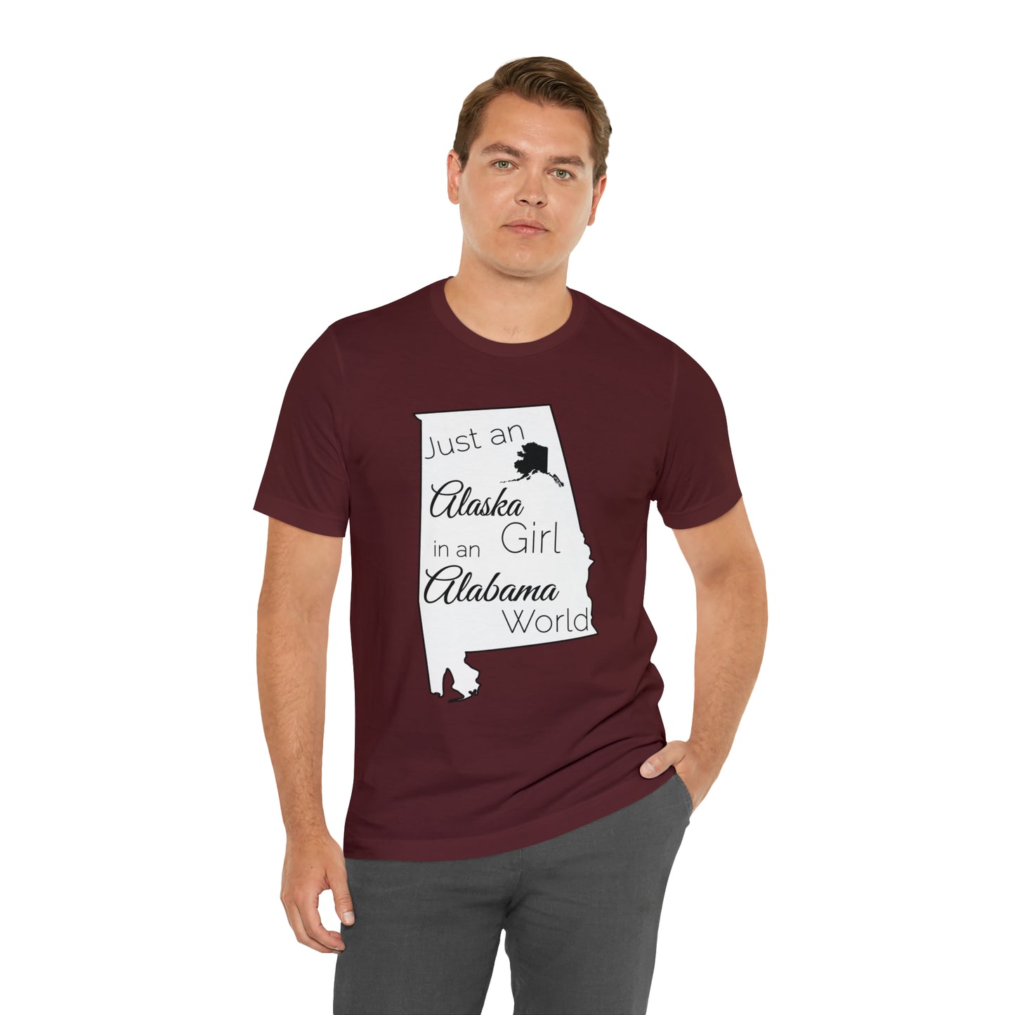 Just an Alaska Girl in an Alabama World Short Sleeve T-shirt
