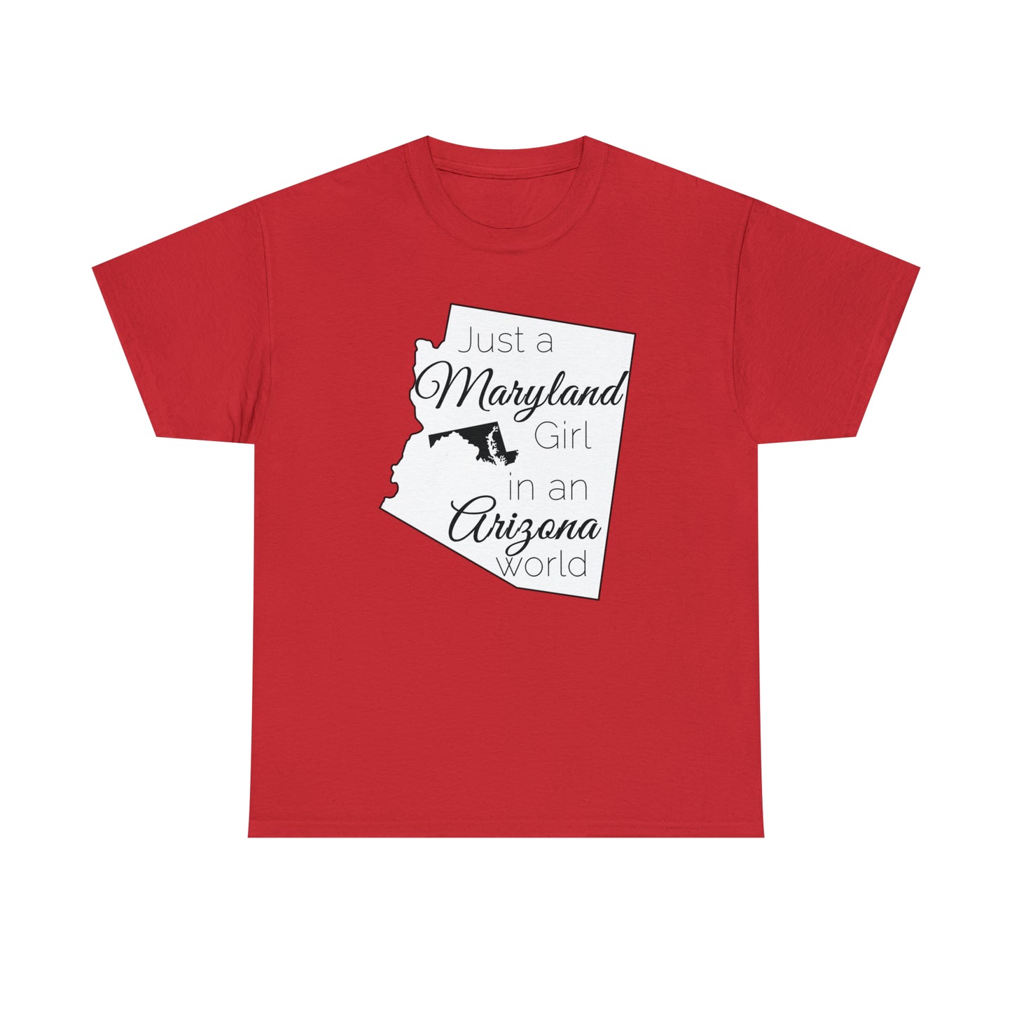 Just a Maryland Girl in an Arizona World Unisex Heavy Cotton Tee