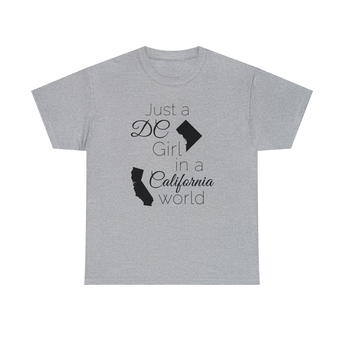 Just a DC Girl in a California World Unisex Heavy Cotton Tee