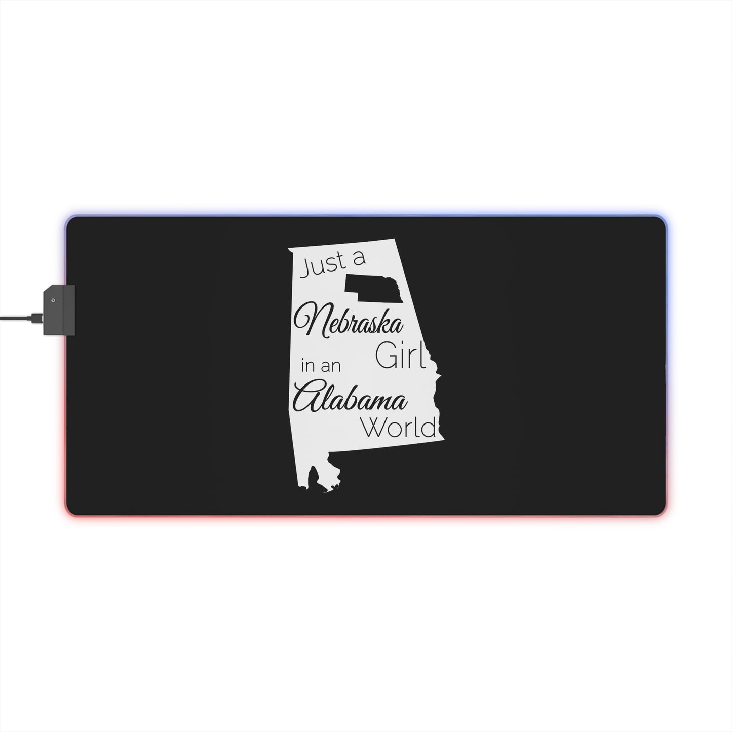 Just a Nebraska Girl in an Alabama World LED Gaming Mouse Pad