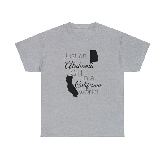 Just an Alabama Girl in a California World Unisex Heavy Cotton Tee