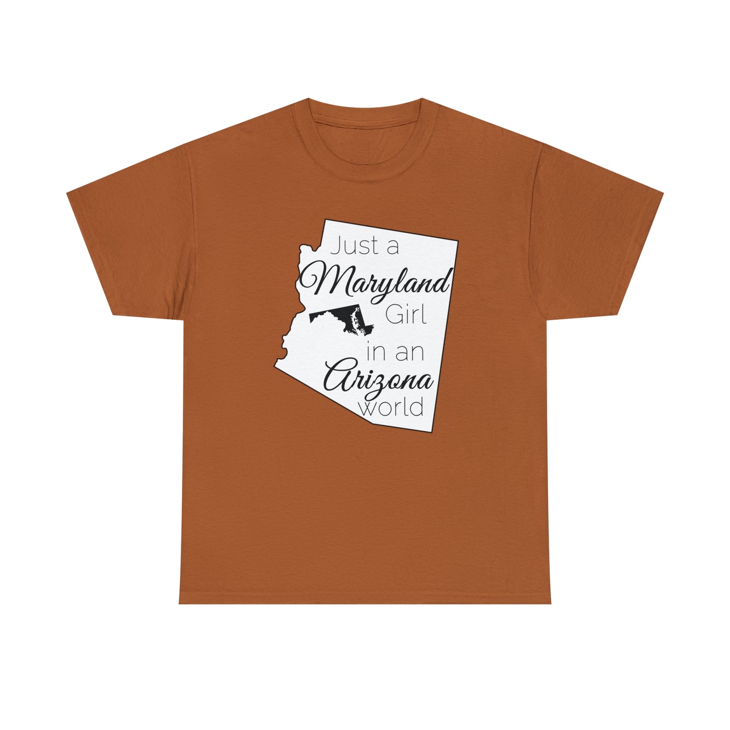 Just a Maryland Girl in an Arizona World Unisex Heavy Cotton Tee