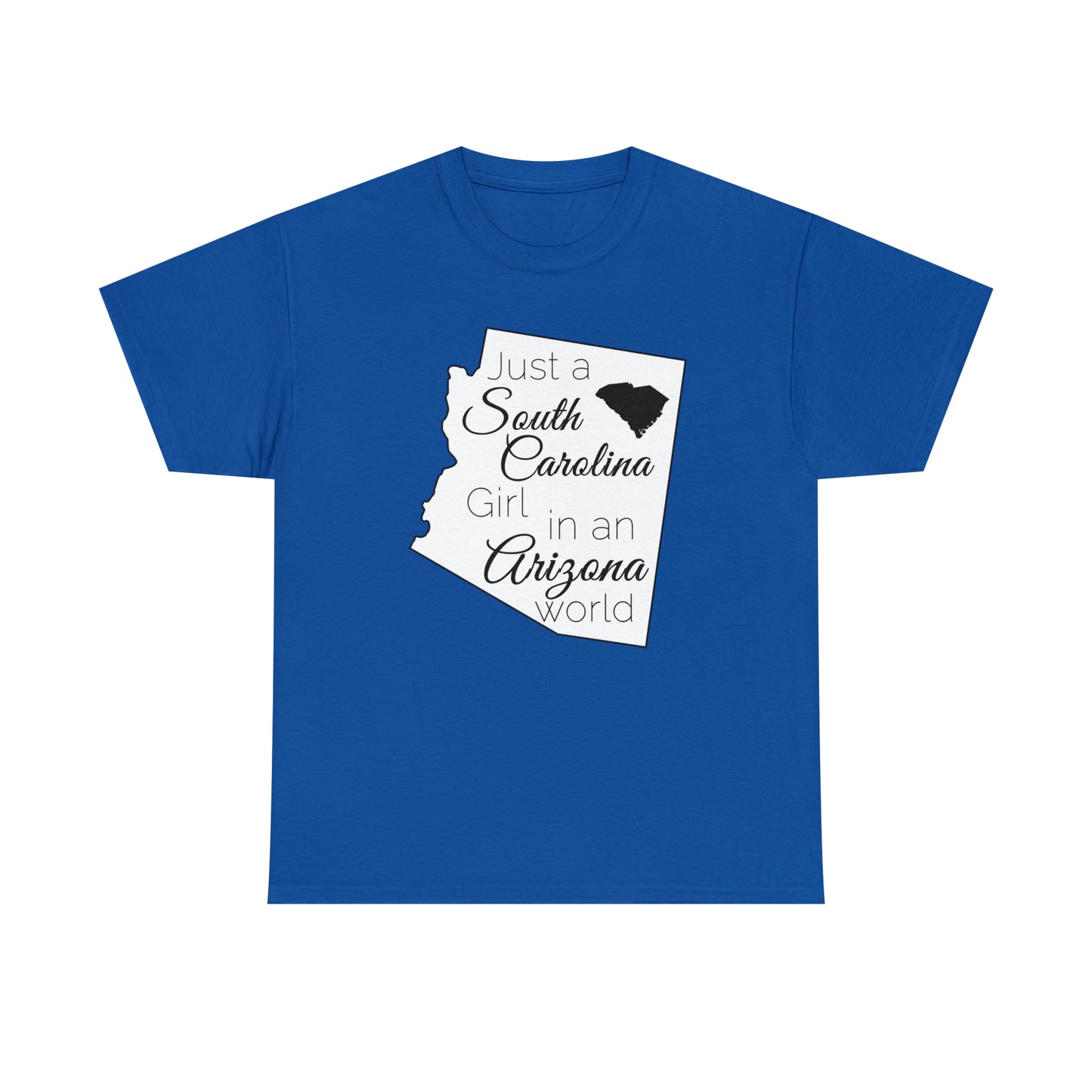 Just a South Carolina Girl in an Arizona World Unisex Heavy Cotton Tee