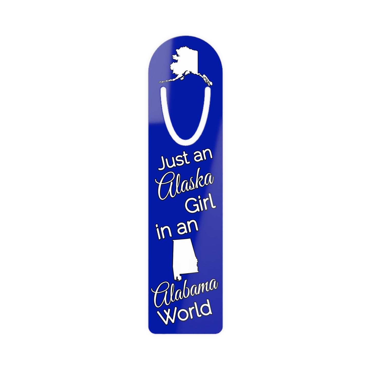 Just an Alaska Girl in an Alabama World Bookmark