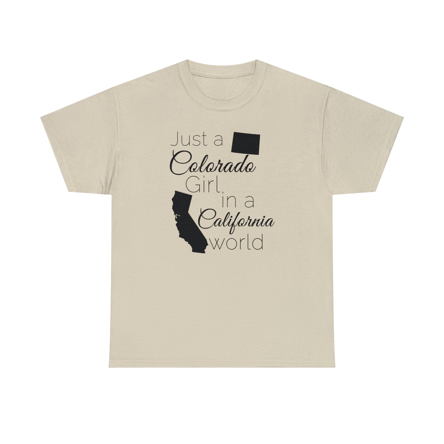 Just a Colorado Girl in a California World Unisex Heavy Cotton Tee