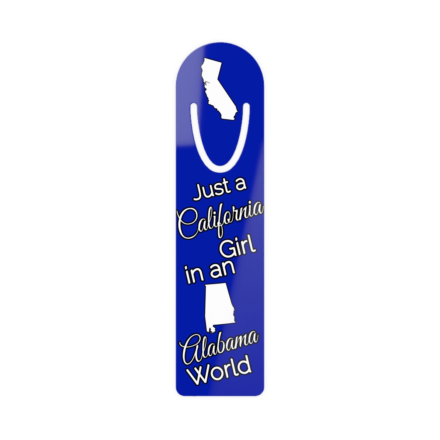 Just a California Girl in an Alabama World Bookmark