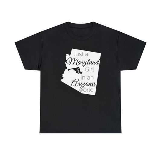 Just a Maryland Girl in an Arizona World Unisex Heavy Cotton Tee