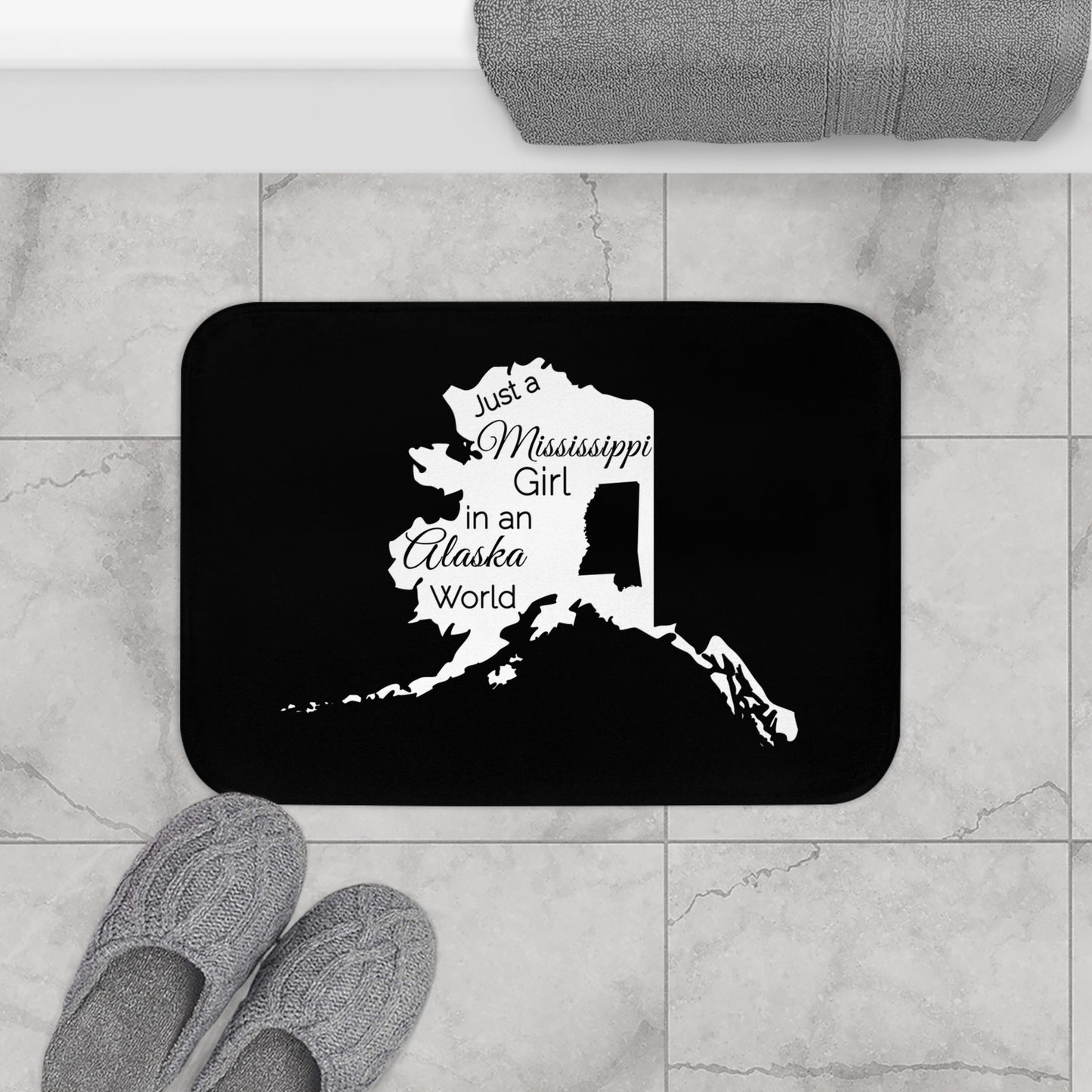 Just a Mississippi Girl in an Alaska World Bath Mat