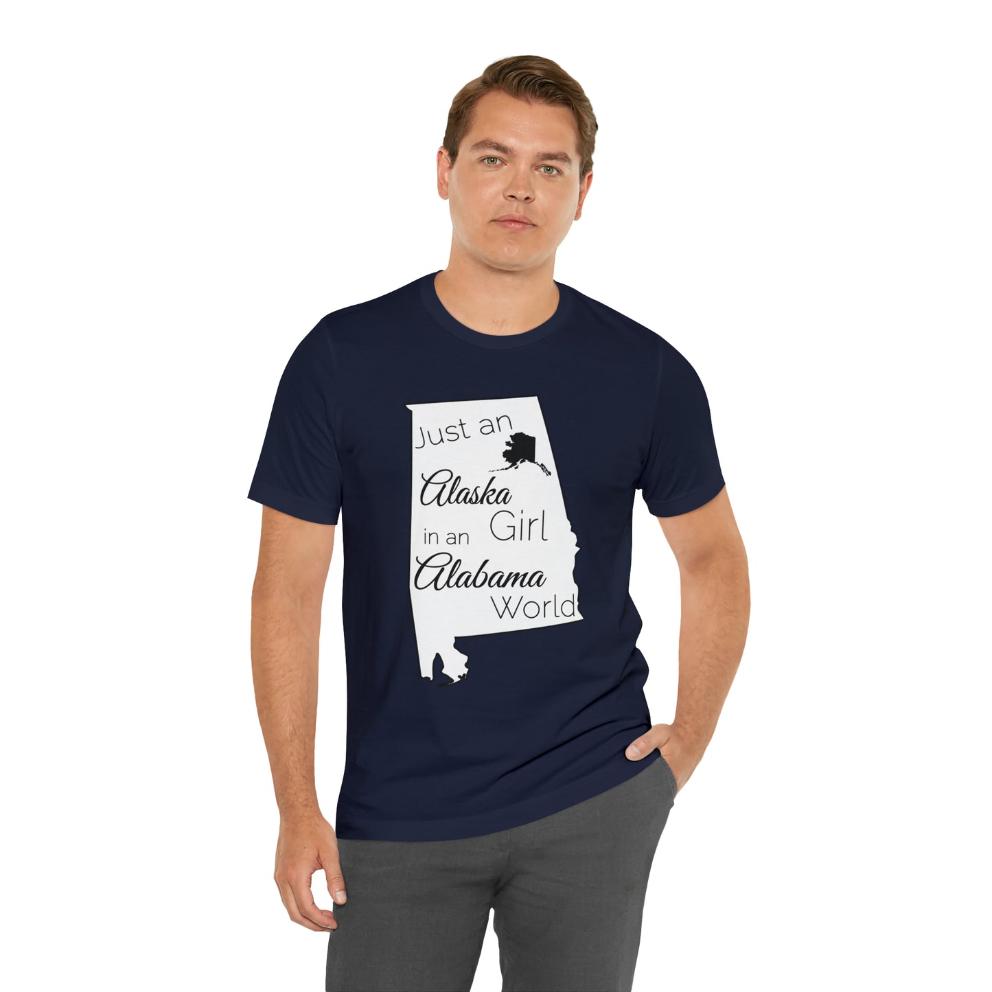 Just an Alaska Girl in an Alabama World Short Sleeve T-shirt