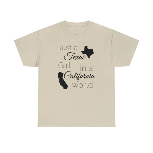 Just a Texas Girl in a California World Unisex Heavy Cotton Tee