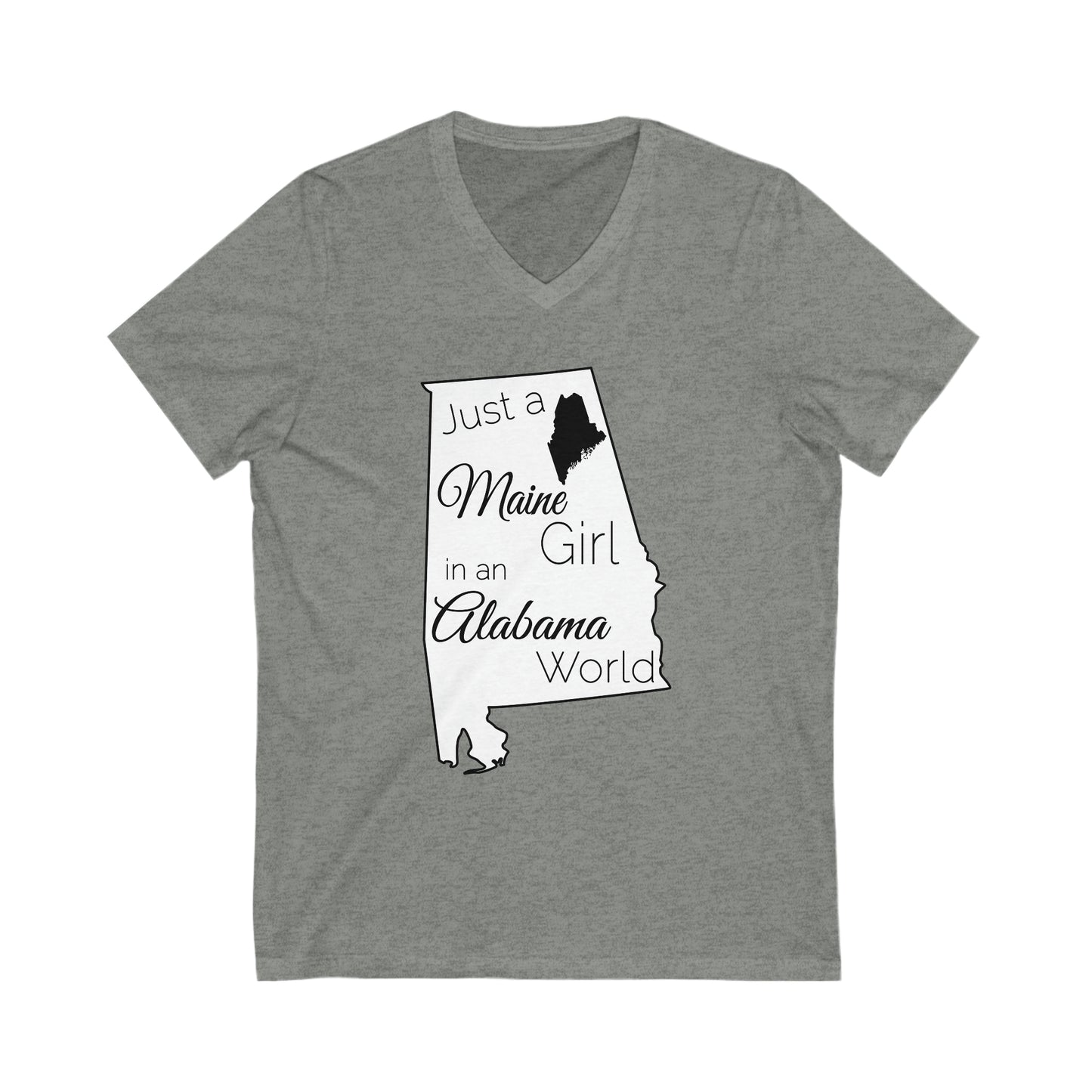 Just a Maine Girl in an Alabama World Unisex Jersey Short Sleeve V-Neck Tee