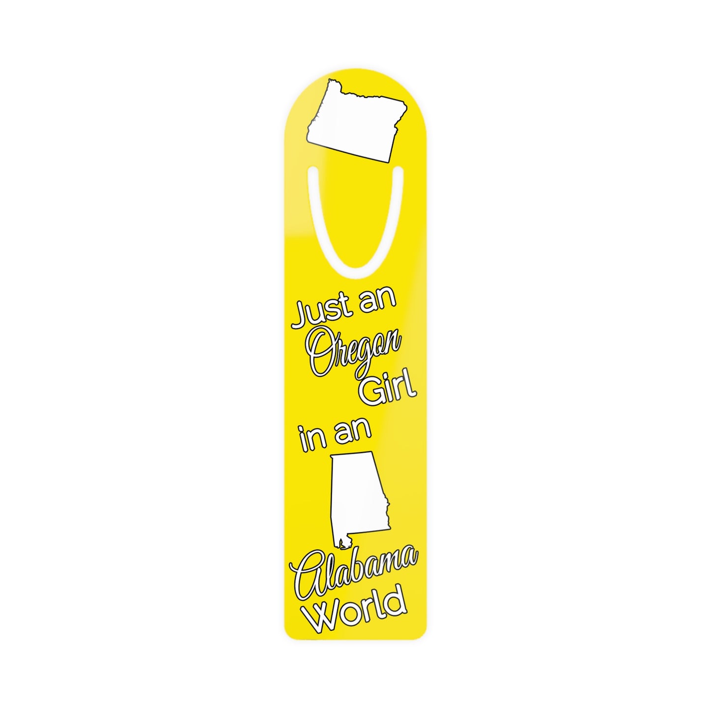 Just an Oregon Girl in an Alabama World Bookmark
