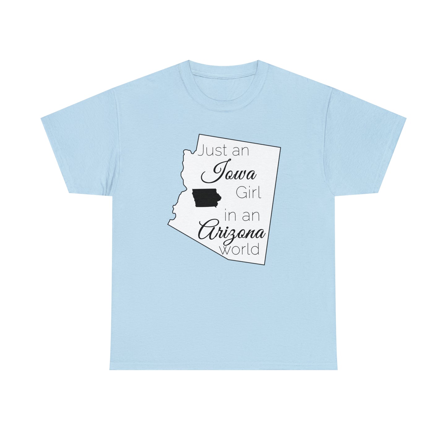 Just an Iowa Girl in an Arizona World Unisex Heavy Cotton Tee