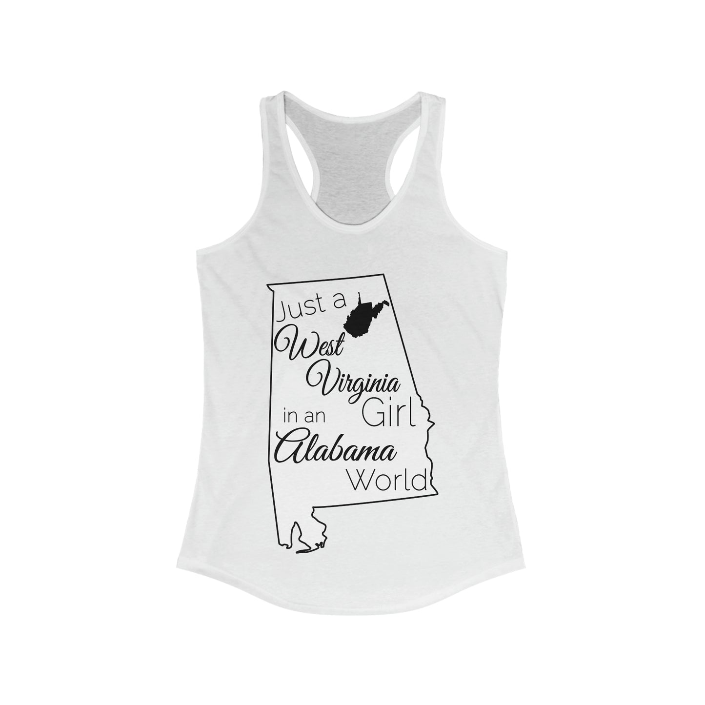 Just a West Virginia Girl in an Alabama World Women's Ideal Racerback Tank