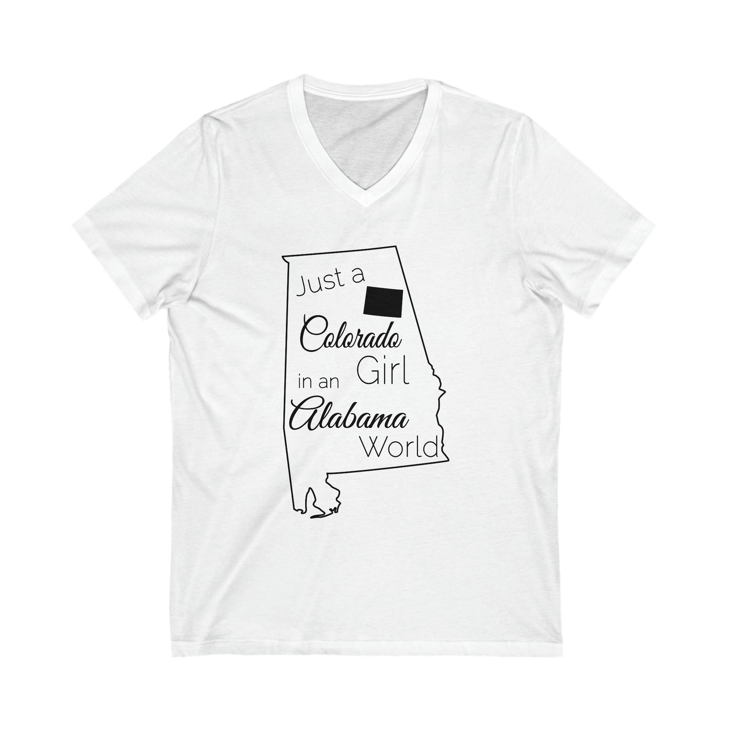 Just a Colorado Girl in an Alabama World Unisex Jersey Short Sleeve V-Neck Tee
