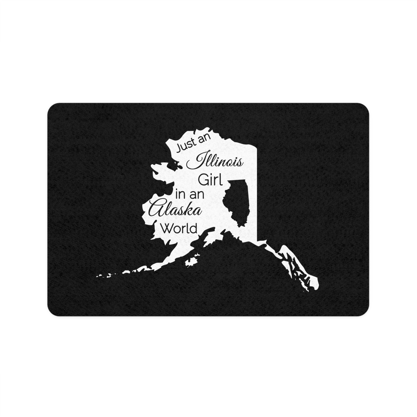 Just an Illinois Girl in an Alaska World Pet Food Mat (12x18)