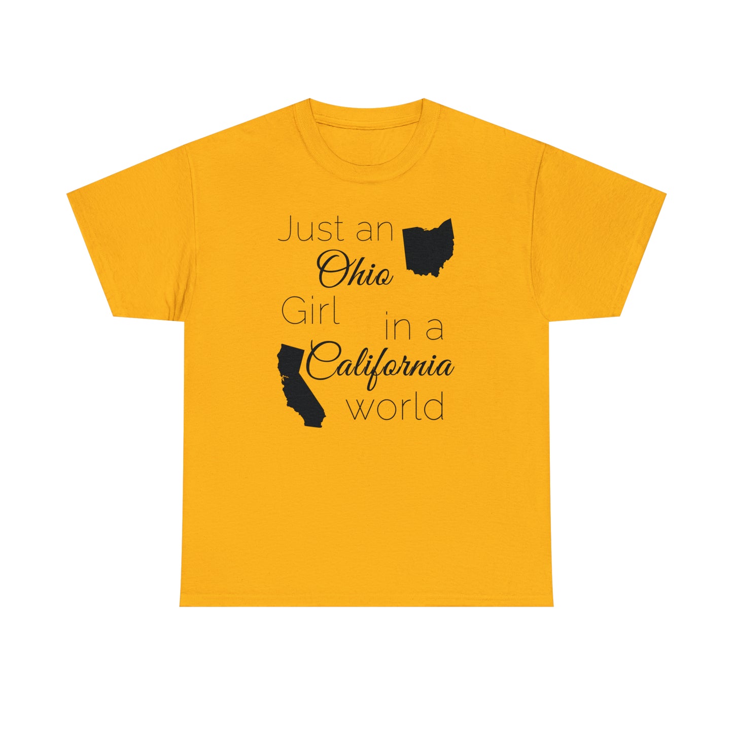 Just an Ohio Girl in a California World Unisex Heavy Cotton Tee