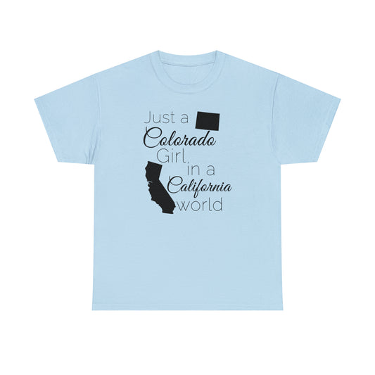 Just a Colorado Girl in a California World Unisex Heavy Cotton Tee