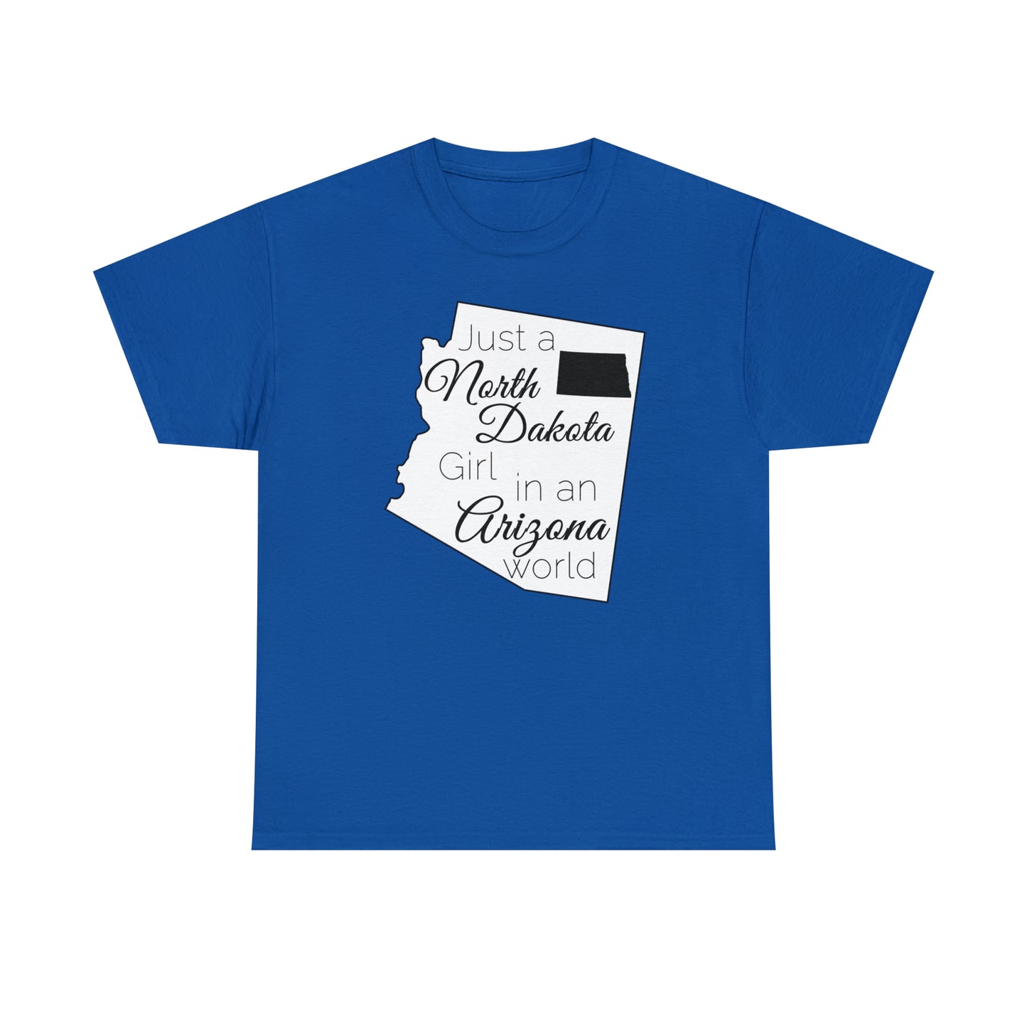 Just a North Dakota Girl in an Arizona World Unisex Heavy Cotton Tee