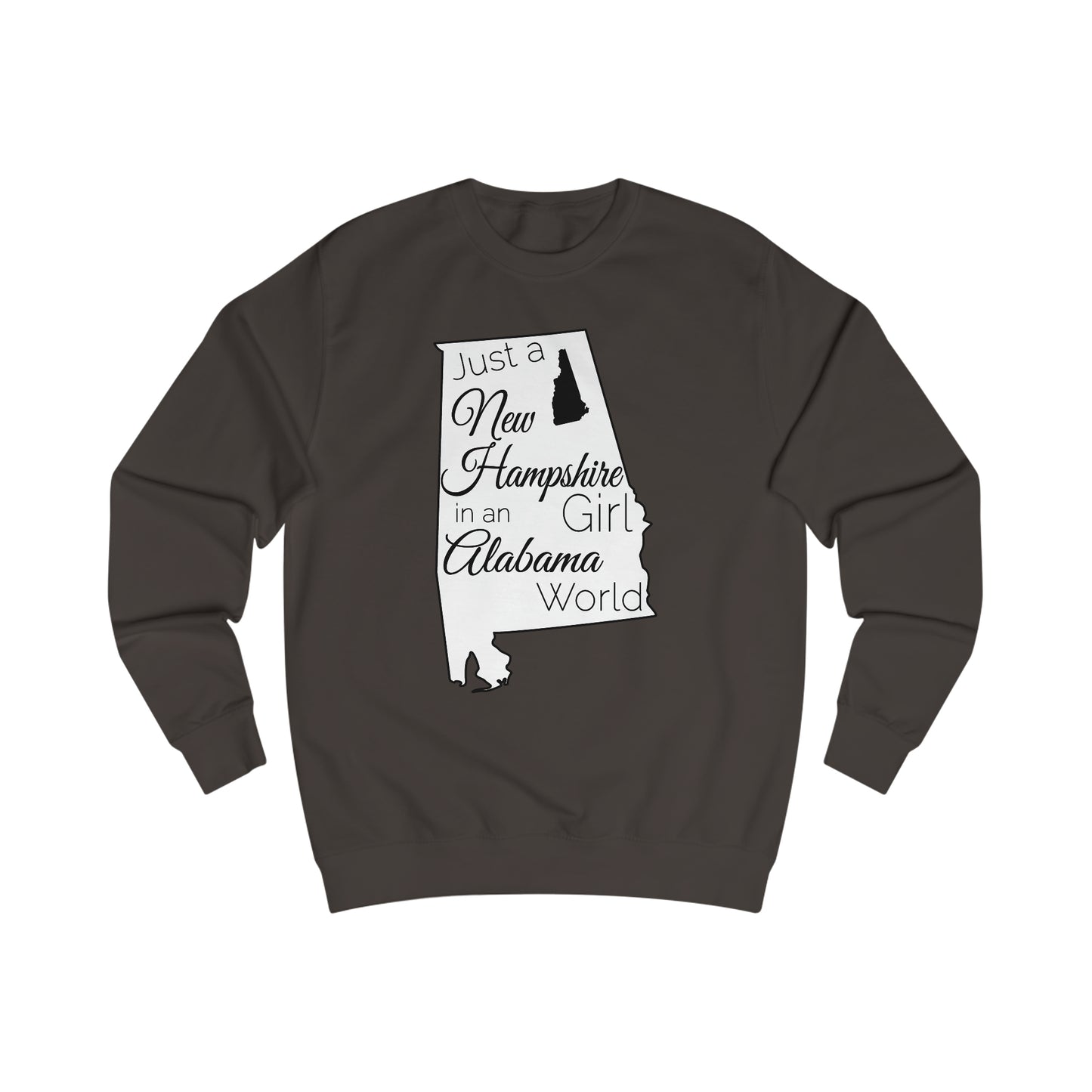 Just a New Hampshire Girl in an Alabama World Sweatshirt