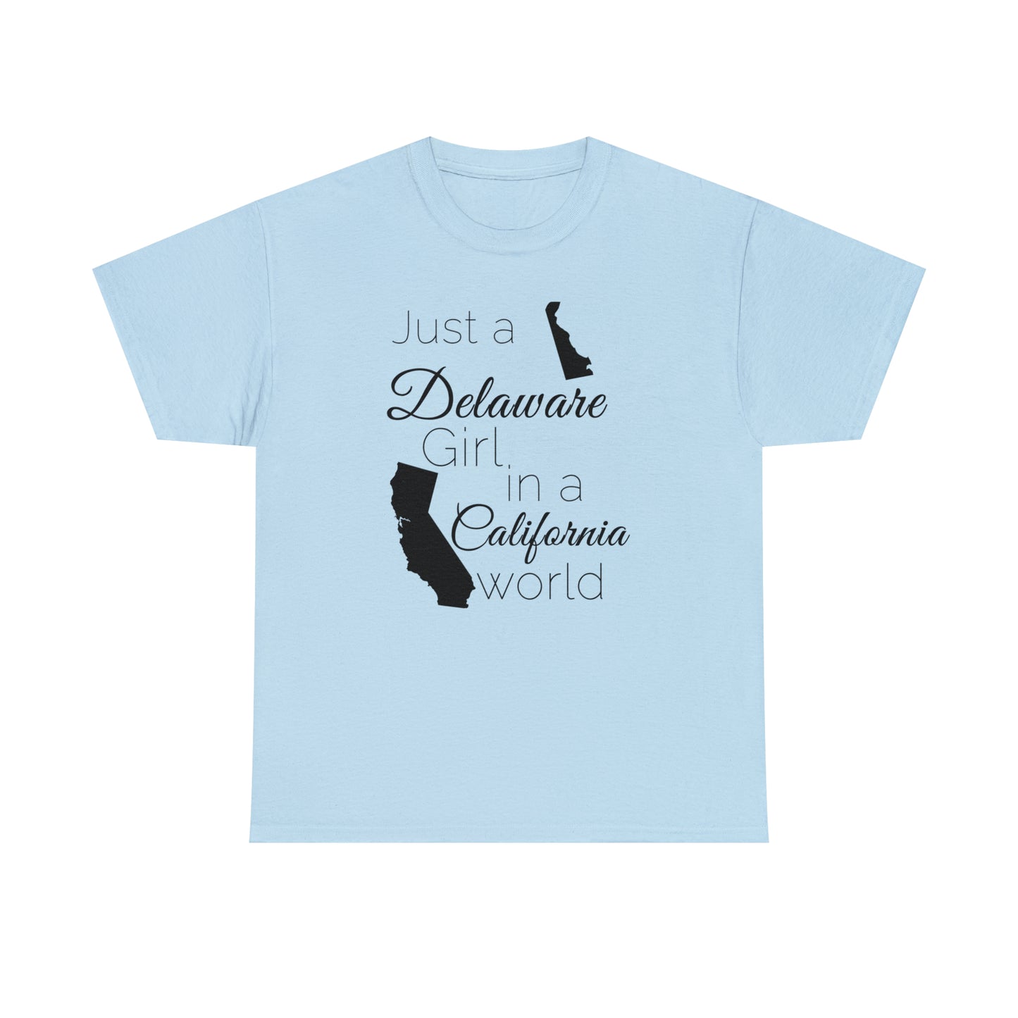 Just a Delaware Girl in a California World Unisex Heavy Cotton Tee
