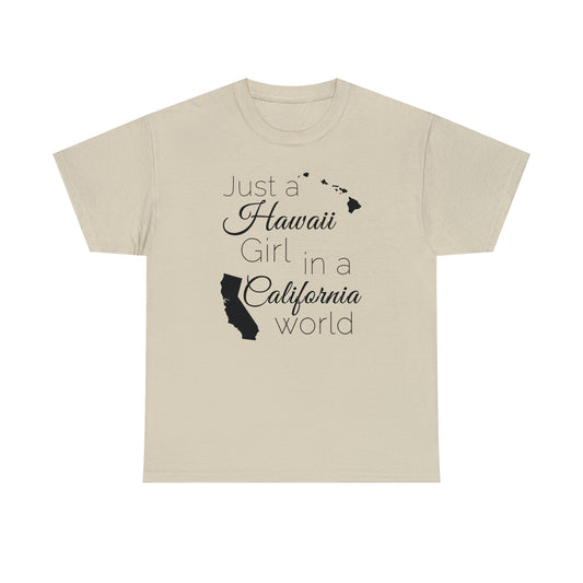 Just a Hawaii Girl in a California World Unisex Heavy Cotton Tee
