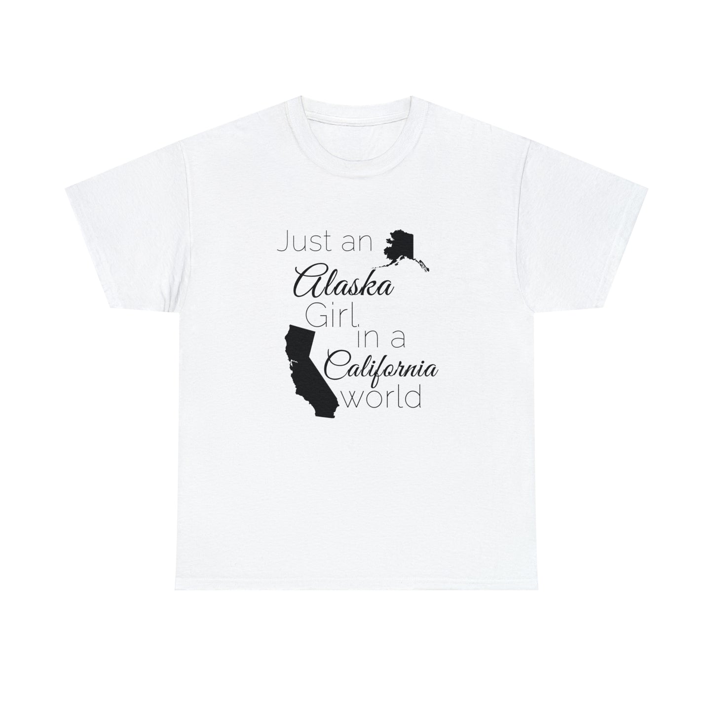 Just an Alaska Girl in a California World Unisex Heavy Cotton Tee