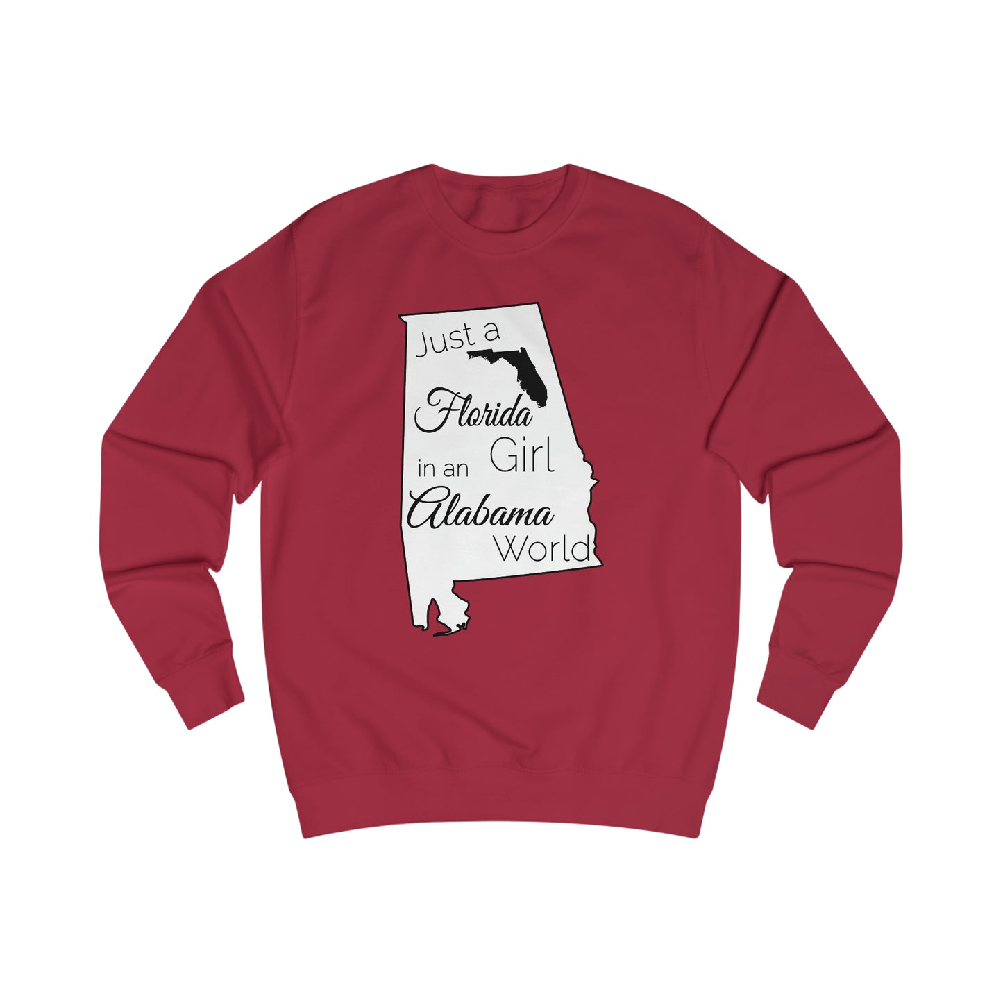 Just a Florida Girl in an Alabama World Sweatshirt