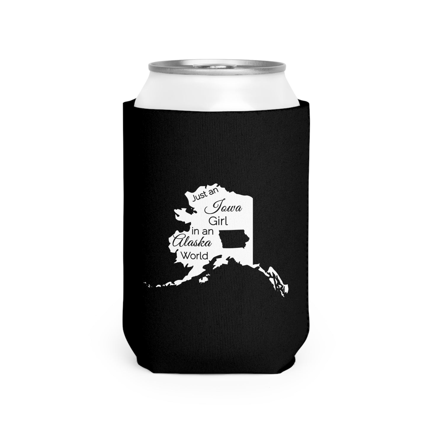 Just an Iowa Girl in an Alaska World Can Cooler Sleeve