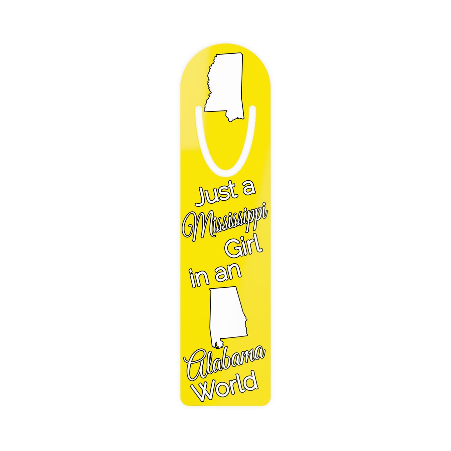 Just a Mississippi Girl in an Alabama World Bookmark