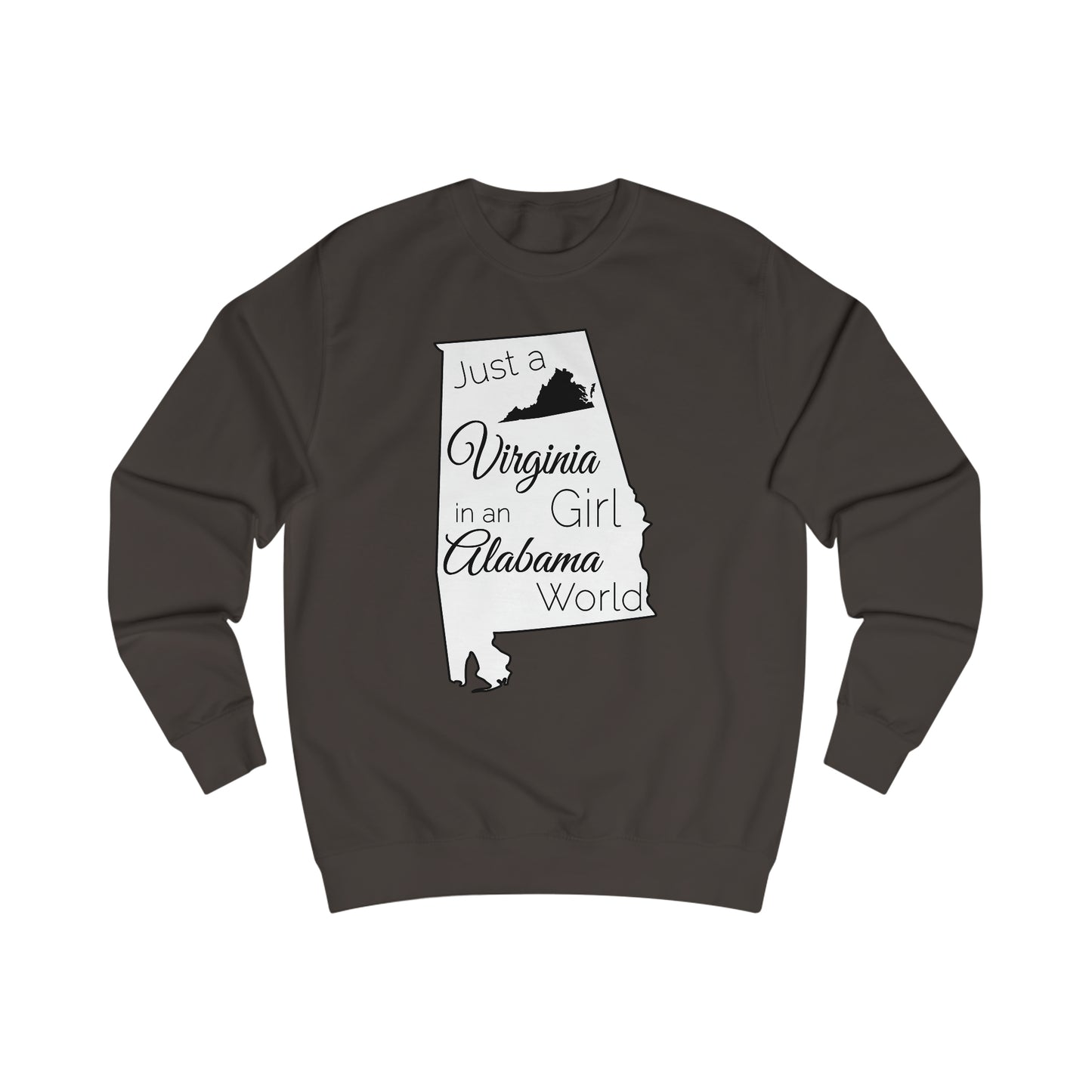 Just a Virginia Girl in an Alabama World Sweatshirt