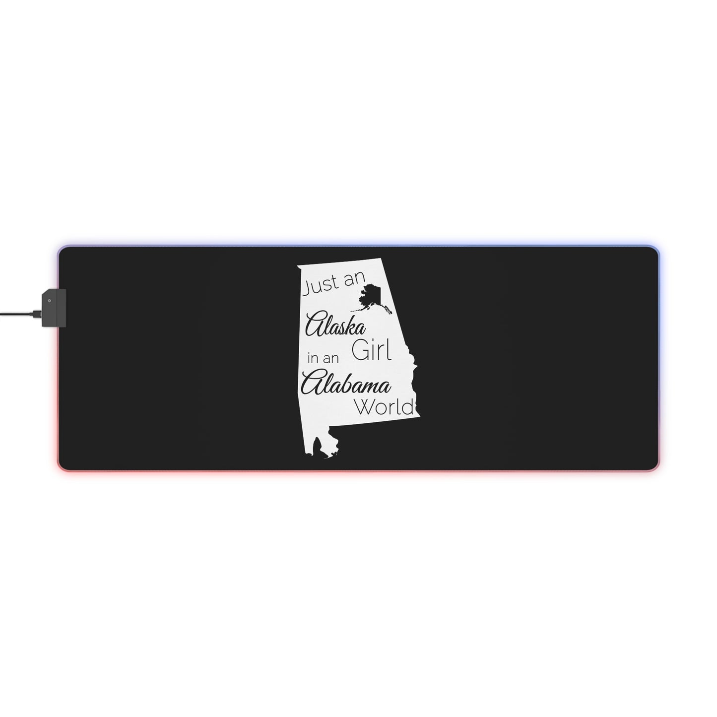 Just an Alaska Girl in an Alabama World LED Gaming Mouse Pad