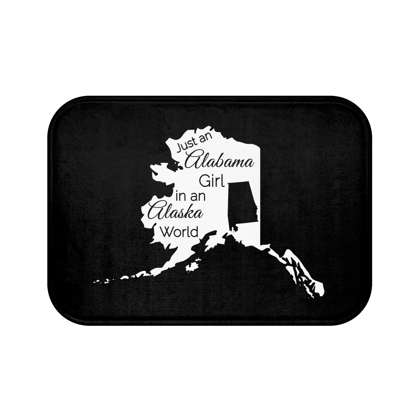 Just an Alabama Girl in an Alaska World Bath Mat