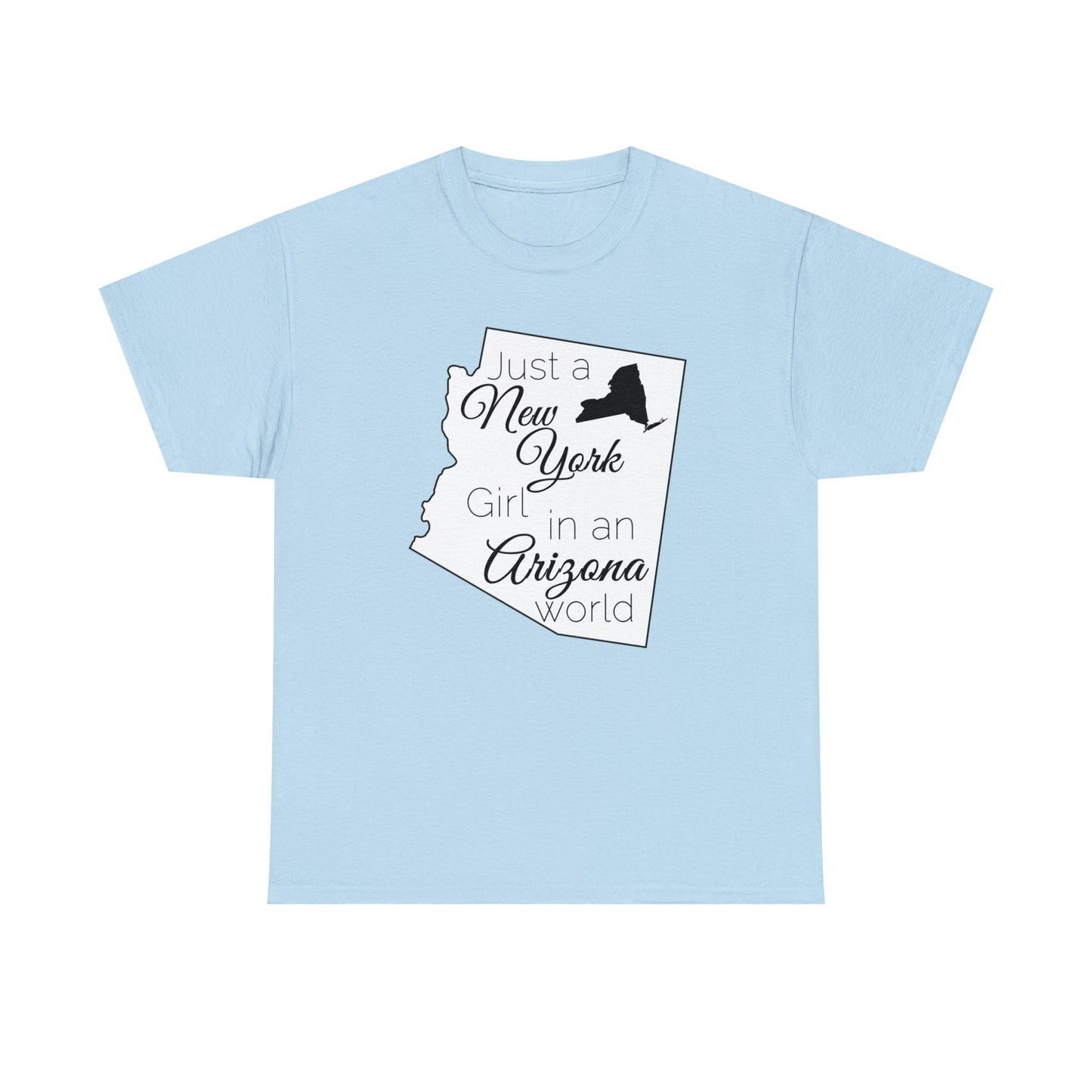 Just a New York Girl in an Arizona World Unisex Heavy Cotton Tee