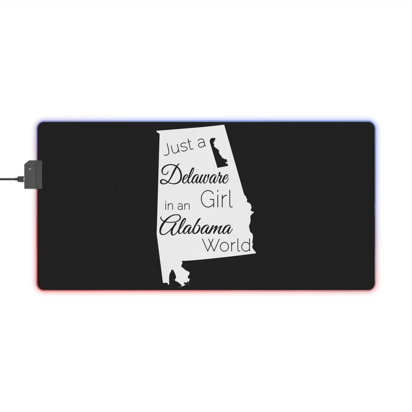 Just a Delaware Girl in an Alabama World LED Gaming Mouse Pad