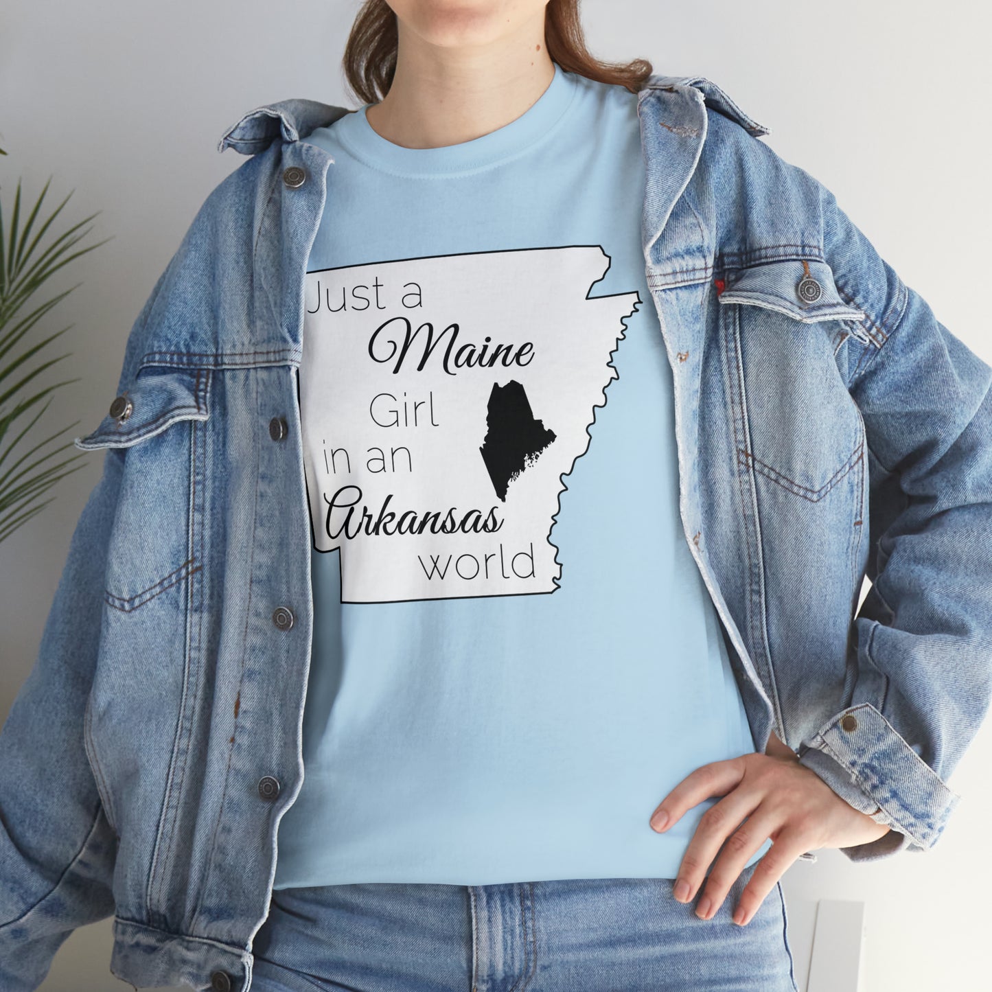 Just a Maine Girl in an Arkansas World Unisex Heavy Cotton Tee