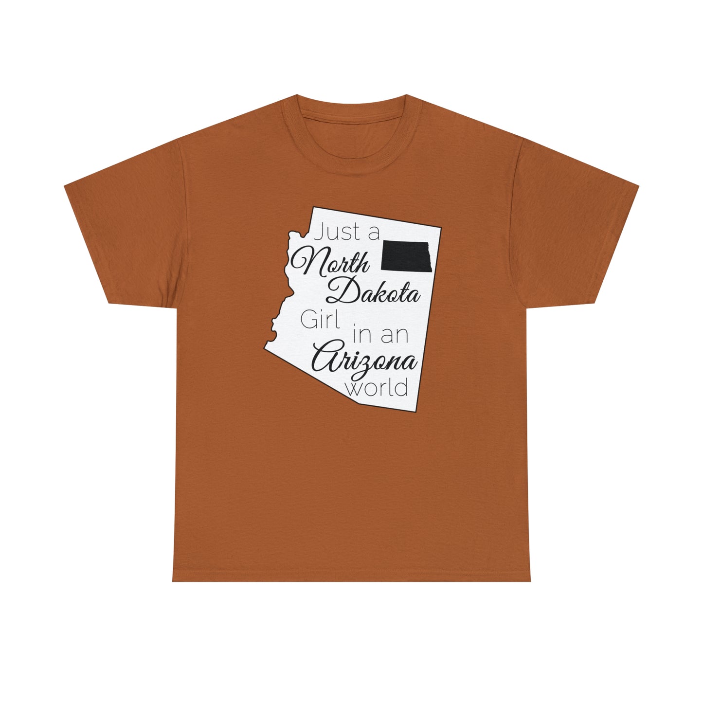 Just a North Dakota Girl in an Arizona World Unisex Heavy Cotton Tee