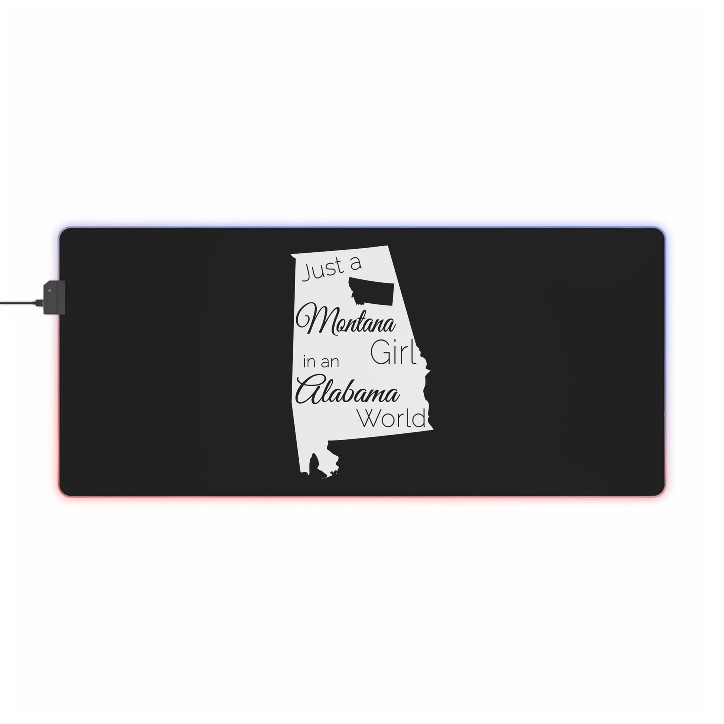 Just a Montana Girl in an Alabama World LED Gaming Mouse Pad