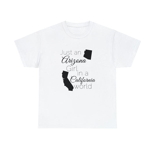 Just an Arizona Girl in a California World Unisex Heavy Cotton Tee