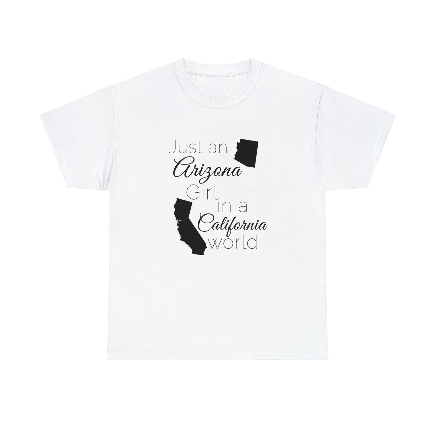 Just an Arizona Girl in a California World Unisex Heavy Cotton Tee