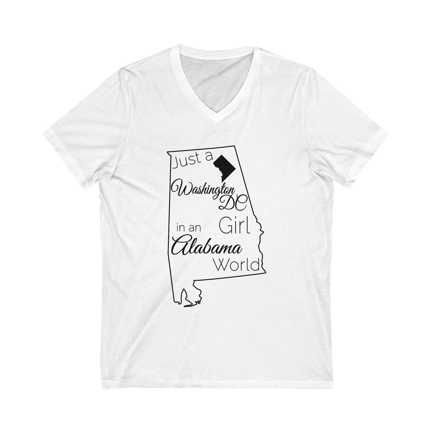 Just a Washington DC Girl in an Alabama World Unisex Jersey Short Sleeve V-Neck Tee