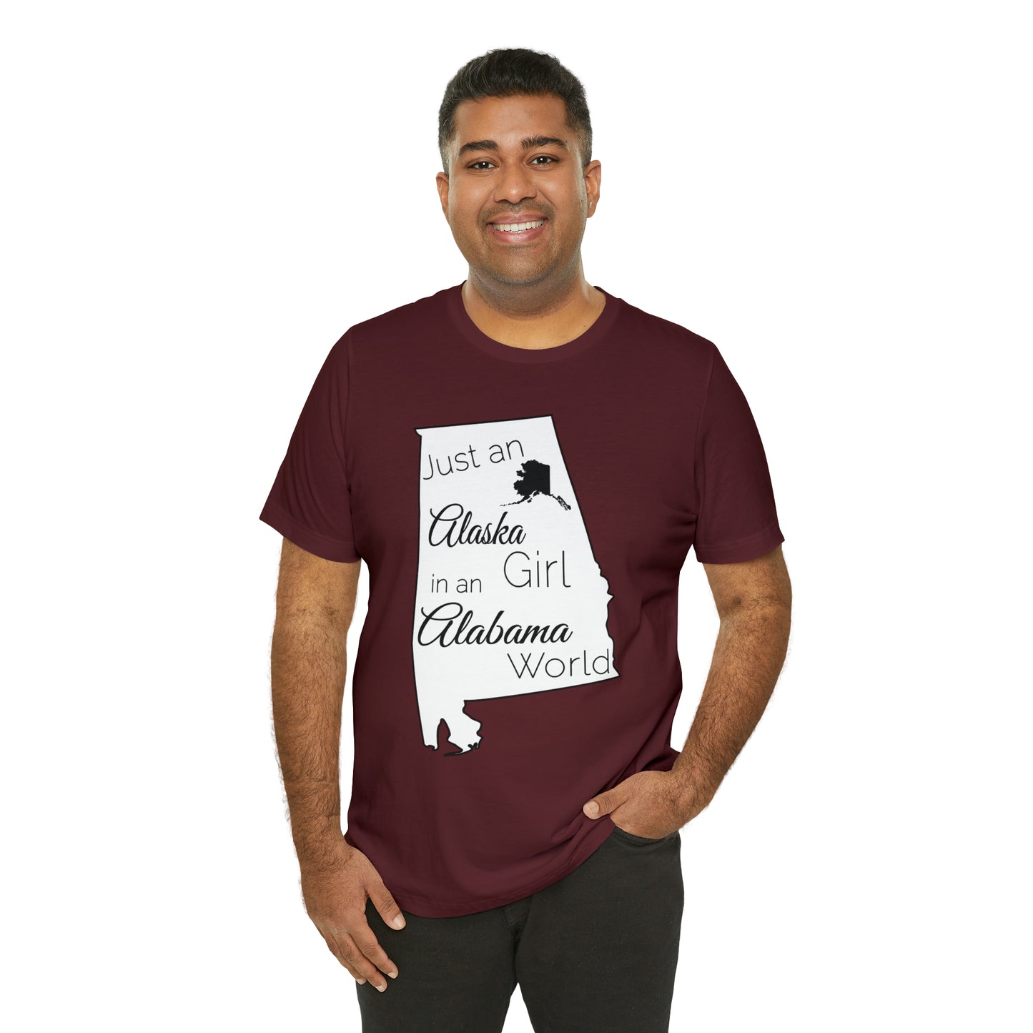 Just an Alaska Girl in an Alabama World Short Sleeve T-shirt