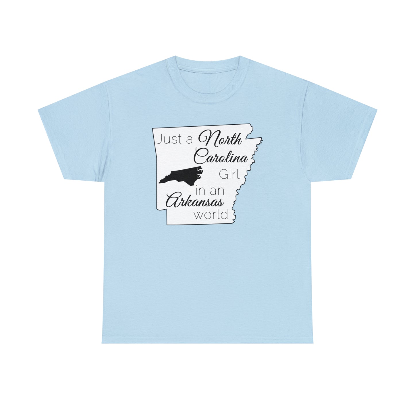 Just a North Carolina Girl in an Arkansas World Unisex Heavy Cotton Tee