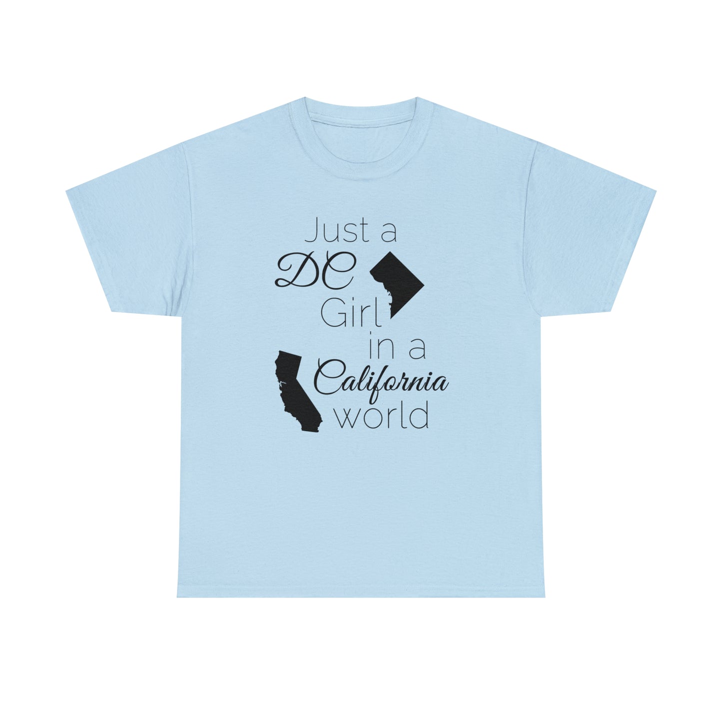 Just a DC Girl in a California World Unisex Heavy Cotton Tee