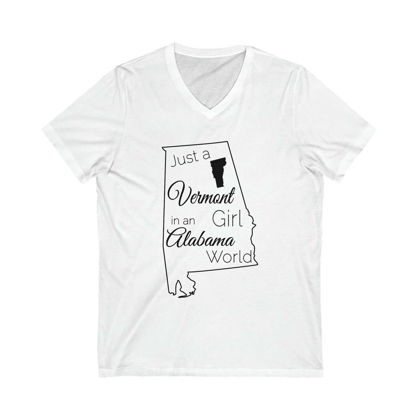 Just a Vermont Girl in an Alabama World Unisex Jersey Short Sleeve V-Neck Tee