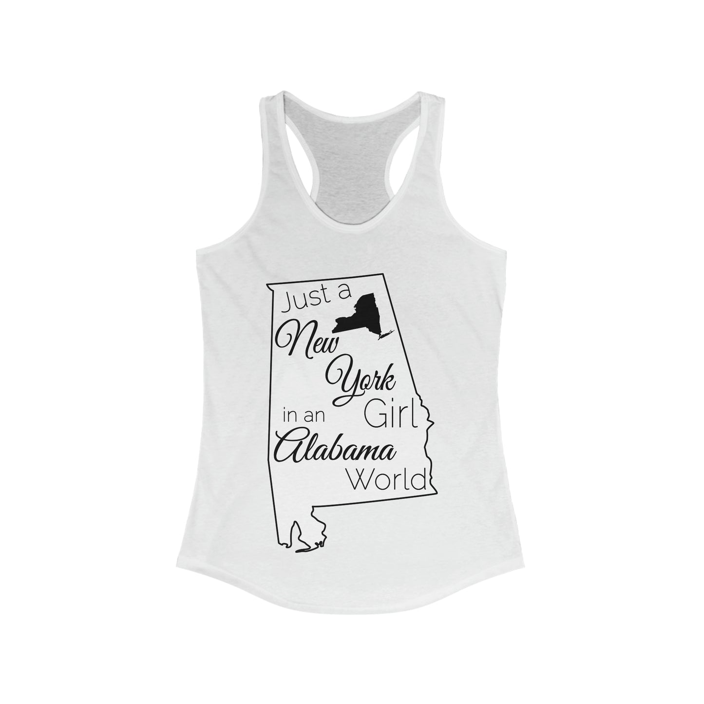 Just a New York Girl in an Alabama World Women's Ideal Racerback Tank